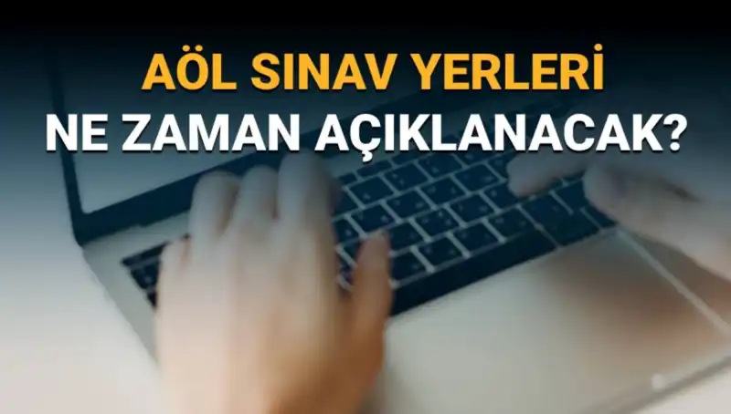 AÖL 3. Dönem Sınav Giriş Belgesi Sorgulama ve Yerleri Ne Zaman Açıklanacak?