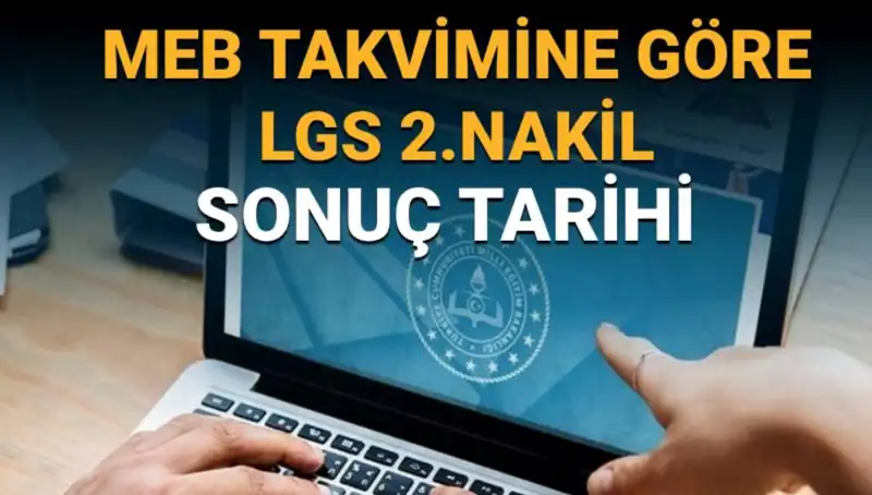 LGS 2. Nakil Süreci: Tercih Sonuçları Ne Zaman Açıklanacak?