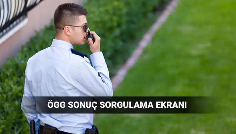 EGM 2025 Özel Güvenlik Görevlisi Sınav Sonuçları Açıklandı mı?