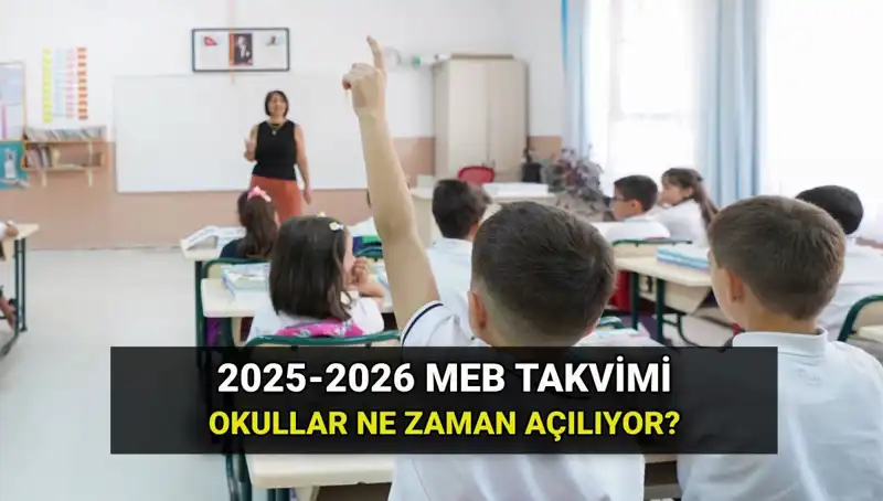 2025-2026 Eğitim Dönemi Okul Açılış Tarihleri ve Tatil Planları