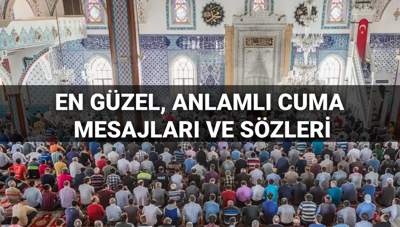Cuma Mesajları 2025: Dualı ve Anlamlı Sözlerle Sevdiklerinizi Hatırlatın